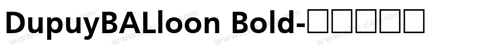 DupuyBALloon Bold字体转换
